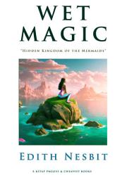 Icon image Wet Magic: 'Hidden Kingdom of the Mermaids'