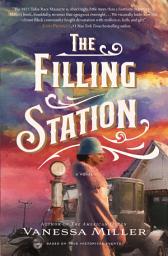 Icon image The Filling Station: A USA TODAY Bestselling and Award-Winning Novel about the Tulsa Race Massacre