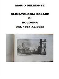 Icon image Climatologia solare di Bologna dal 1951 al 2022