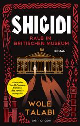 Icon image Shigidi - Raub im Britischen Museum: Roman - Afrikanische Mythologie im magischen London – rasant, unheimlich, anders - »Eine gelungene Mischung aus Heist- und Liebesgeschichte. Unbedingt lesen!« GEEK