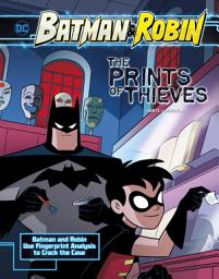 Icon image The Prints of Thieves: Batman & Robin Use Fingerprint Analysis to Crack the Case