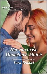 Icon image Her Surprise Hometown Match: A Clean and Uplifting Romance
