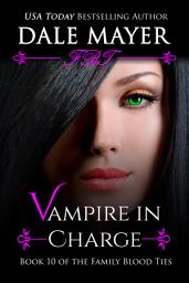 Icon image Vampire in Charge: Book 10 of the Family Blood Ties
