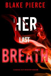 Icon image Her Last Breath (A Rachel Gift FBI Suspense Thriller—Book 6)