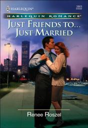 Icon image Just Friends to . . . Just Married