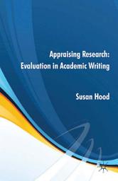Icon image Appraising Research: Evaluation in Academic Writing