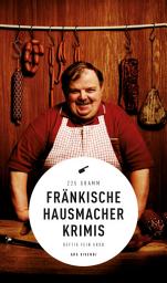 Icon image Fränkische Hausmacherkrimis: deftig, fein, grob