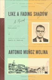 Icon image Like a Fading Shadow: A Novel
