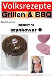 Icon image Volksrezepte Grillen & BBQ - przepisy na szynkowar: Porady + 25 przepisów na szynkowar i wiedźmę z szynką, Wydanie 7