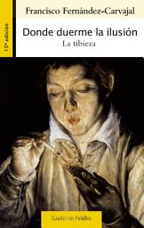 Icon image Donde duerme la ilusión: La tibieza