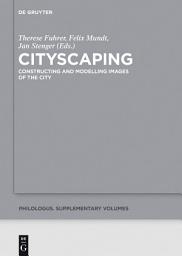 Icon image Cityscaping: Constructing and Modelling Images of the City