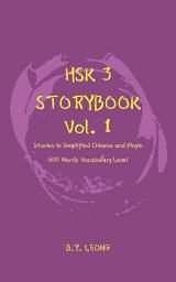 Icon image HSK 3 Storybook Vol 1: Stories in Simplified Chinese and Pinyin, 600 Word Vocabulary Level