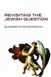 Icon image Revisiting the Jewish Question