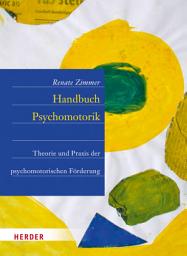 Icon image Handbuch Psychomotorik: Theorie und Praxis der psychomotorischen Förderung von Kindern
