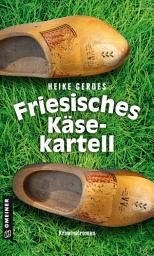Icon image Friesisches Käsekartell: Kriminalroman