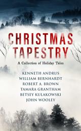 Icon image Christmas Tapestry: A Collection of Holiday Tales