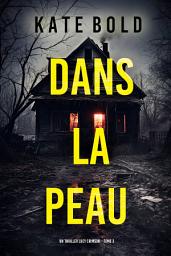 Icon image Dans la peau (Un thriller Lucy Crimson—Tome 3)