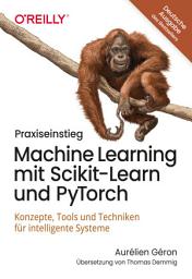 Icon image Praxiseinstieg Machine Learning mit Scikit-Learn und PyTorch: Konzepte, Tools und Techniken für intelligente Systeme