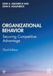 Icon image Organizational Behavior: Securing Competitive Advantage, Edition 3