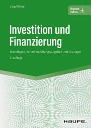 Icon image Investition und Finanzierung: Grundlagen, Verfahren, Übungsaufgaben und Lösungen, Ausgabe 3