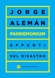 Icon image Pandemonium: Appunti sul disastro