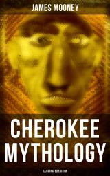 Icon image Cherokee Mythology (Illustrated Edition)