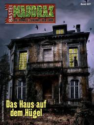 Icon image Maddrax 607: Das Haus auf dem Hügel