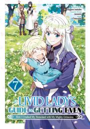 Icon image A Livid Lady's Guide to Getting Even: How I Crushed My Homeland with My Mighty Grimoires (Manga)