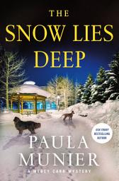 Icon image The Snow Lies Deep: A Mercy Carr Mystery
