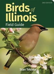 Icon image Birds of Illinois Field Guide: Edition 2