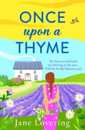 Icon image Once Upon a Thyme: An uplifting novel about fresh starts and finding love from Jane Lovering