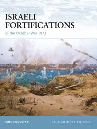 Icon image Israeli Fortifications of the October War 1973
