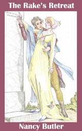 Icon image The Rake’s Retreat: A Regency Romance
