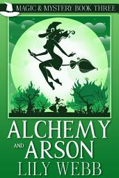 Icon image Alchemy and Arson: Paranormal Witch Cozy Mystery