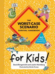 Icon image The Worst-Case Scenario Survival Handbook for Kids