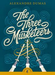 Icon image The Three Musketeers: An abridged edition of the classic novel