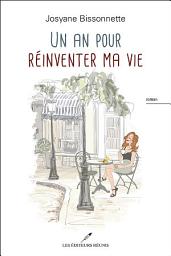 Icon image Un an pour réinventer ma vie