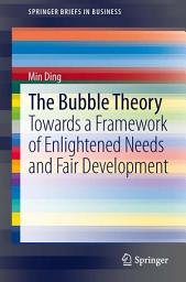 Icon image The Bubble Theory: Towards a Framework of Enlightened Needs and Fair Development