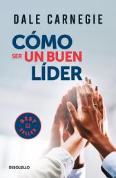 Icon image Cómo ser un buen líder