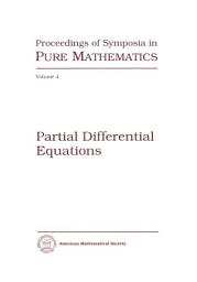 Icon image Partial Differential Equations: Proceedings of the Fourth Symposium in Pure Mathematics of the American Mathematical Society