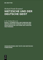 Icon image Ausbreitung und Wirkung des Nietzscheschen Werkes im deutschen Sprachraum bis zum Ende des Zweiten Weltkrieges: Ein Schrifttumsverzeichnis der Jahre 1919–1945