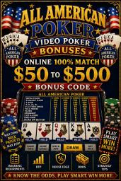 Icon image All American Poker Video Poker Bonuses: Online 100% match $50 to $500 Bonus Code: Wagering Requirements, RTP, House Edge, Odds, and Strategy Tips
