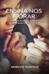 Icon image Ensina-nos a Orar: Exemplos de pessoas e orações que marcaram as escrituras