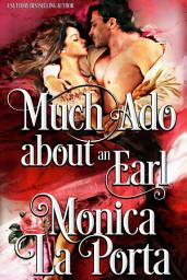 Icon image Much Ado About an Earl: A Steamy Marriage of Convenience Regency Story