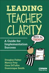 Icon image Leading Teacher Clarity: A Guide for Implementation Success