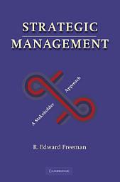 Icon image Strategic Management: A Stakeholder Approach