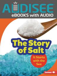Icon image The Story of Salt: It Starts with the Sea
