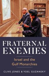 Icon image Fraternal Enemies: Israel and the Gulf Monarchies