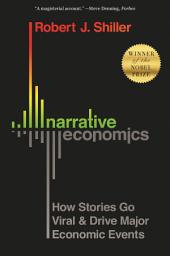 Icon image Narrative Economics: How Stories Go Viral and Drive Major Economic Events