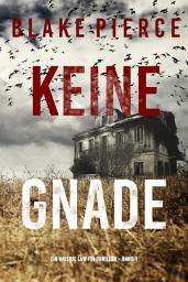 Icon image Keine Gnade (Ein Valerie Law FBI-Thriller – Band 1)